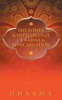 The Power & Intelligence of Karma & Reincarnation 190947763X Book Cover