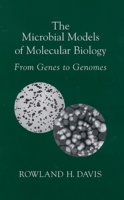 The Microbial Models of Molecular Biology: From Genes to Genomes 0195154363 Book Cover
