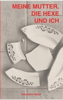 Meine Mutter, die Hexe und ich (German Edition) 376935222X Book Cover