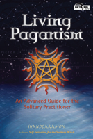 Living Paganism: An Advanced Guide for the Solitary Practicioner (Beyond 101) 1564148254 Book Cover
