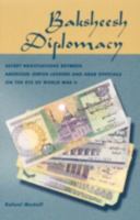 Baksheesh Diplomacy: Secret Negotiations Between American Jewish Leaders and Arab Officials on the Eve of World War II 0739102044 Book Cover