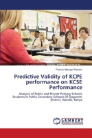 Predictive Validity of KCPE performance on KCSE Performance 3659401501 Book Cover