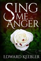 Sing Me the Anger 0615988067 Book Cover