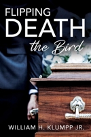 Flipping Death the Bird 1977276148 Book Cover