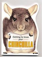 Getting to Know Your Chinchilla (Getting to Know Your...) 1842860313 Book Cover