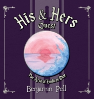 His & Hers Quest - The Aria of Endless Blue B0CF4C8W5H Book Cover