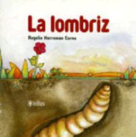 La lombriz/ The Earthworm 9682420415 Book Cover