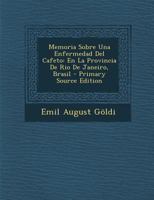 Memoria Sobre Una Enfermedad Del Cafeto: En La Provincia De Rio De Janeiro, Brasil 0270895973 Book Cover