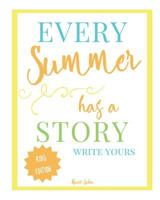 Every Summer Has a Story: Write Yours : Kids Edition 1721179674 Book Cover