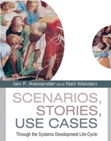 Scenarios, � Stories, Use Cases: Through the Systems Development Life-Cycle 0470861940 Book Cover