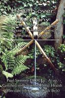 Health over Harmony: Gleanings of a ten-year odyssey in Asian clinics, temples, and dojo 143925950X Book Cover