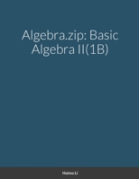 Algebra.zip: Basic Algebra II 131277648X Book Cover