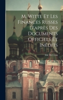 M. Witte Et Les Finances Russes D'après Des Documents Officiels Et Inédits 1020730447 Book Cover