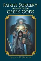 Fairies Sorcery and the Greek Gods 1796039918 Book Cover