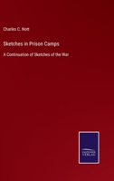 Sketches In Prison Camps: A Continuation Of Sketches Of The War 935795712X Book Cover