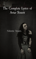 The Complete Lyrics of Avtar Simrit: Nilotic Years 1737725797 Book Cover