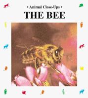 The Bee: Friend of the Flowers (Animal Close-Ups) (Animal Close-Ups) 0881064300 Book Cover