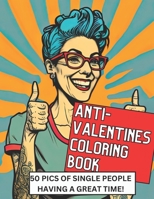 Single and Colorful: An Anti-Valentine's Day Coloring Book for Singles B0F79YLG19 Book Cover
