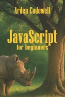 JavaScript for Beginners Mastering the Basics B0F7Y2DXTP Book Cover
