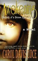 Awakening: Secrets of a Brown Eyed Girl 1481249614 Book Cover