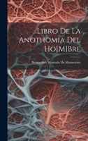 Libro De La Anothomia Del Ho[M]Bre 102171352X Book Cover