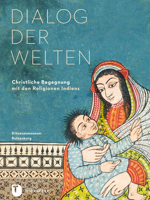 Dialog der Welten : Christliche Begegnung Mit Den Religionen Indiens 3799512179 Book Cover