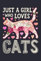 Just a Girl Who Loves Cats: Cat Lined Notebook, Journal, Organizer, Diary, Composition Notebook, Gifts for Cat Lovers 171013674X Book Cover
