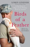 Birds of a Feather: A True Story of Hope and the Healing Power of Animals 1250132630 Book Cover
