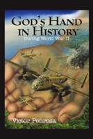 God�s Hand in History: During World War II 0997438517 Book Cover