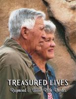 TREASURED LIVES, Raymond & Billie Ruth Rhodes: A special pictorial biography complied by the Raymond Rhodes Family 1943504989 Book Cover