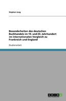 Besonderheiten des deutschen Buchhandels im 19. und 20. Jahrhundert im internationalen Vergleich zu Frankreich und England 3640588029 Book Cover