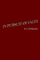In Pursuit of Faith 1414029489 Book Cover