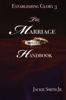 Establishing Glory 3: The Marriage Handbook 1950719138 Book Cover