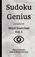 Sudoku Genius Mind Exercises Volume 1: Kiowa, Colorado State of Mind Collection 1677138092 Book Cover