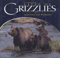 Lives Of Grizzlies: Montana and Wyoming 1560373008 Book Cover