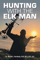 Hunting with The Elk Man B0GYG62P1H Book Cover