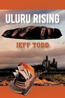 Uluru Rising 1462054692 Book Cover