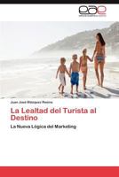 La Lealtad del Turista Al Destino 384548859X Book Cover