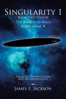 Singularity 1 Book 2 Yellow: Galactic Repopulation and Metamorphosis 1493118951 Book Cover