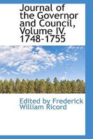 Journal of the Governor and Council, Volume IV. 1748-1755 0469384212 Book Cover