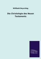 Die Christologie Des Neuen Testaments 3846042897 Book Cover