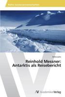 Reinhold Messner: Antarktis als Reisebericht 3639642031 Book Cover