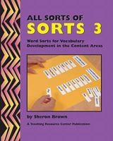All Sorts of Sorts 3: Word Sorts for Vocabulary Development in the Content Area 144040044X Book Cover