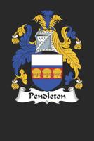 Pendleton: Pendleton Coat of Arms and Family Crest Notebook Journal (6 x 9 - 100 pages) 1712819496 Book Cover