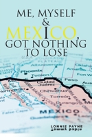 Me, Myself and I: Got Nothing to Lose B0FDS7DHL7 Book Cover