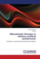 Albendazole therapy in solitary cerebral cysticercosis: Its effect on natural history and chronic epilepsy 365938867X Book Cover