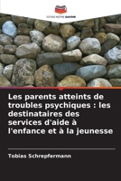 Les parents atteints de troubles psychiques: les destinataires des services d'aide à l'enfance et à la jeunesse (French Edition) 6209968007 Book Cover