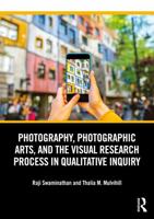 Photography, Photographic Arts, and the Visual Research Process in Qualitative Inquiry 0367473070 Book Cover