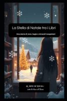 La Stella di Natale tra i Libri: Una storia di neve, bugie e miracoli inaspettati B0G4MSB1L8 Book Cover