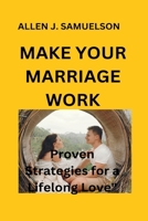 Make Your Marriage Work: Proven Strategies for a Lifelong Love B0CCZWL968 Book Cover